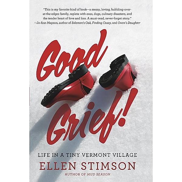 Good Grief: Life in a Tiny Vermont Village, Ellen Stimson