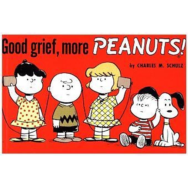 Good Grief, More Peanuts, Charles M. Schulz