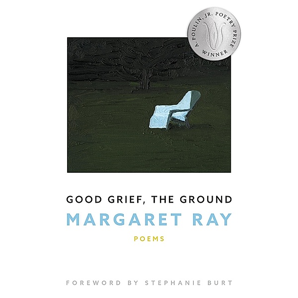 Good Grief, the Ground, Margaret Ray
