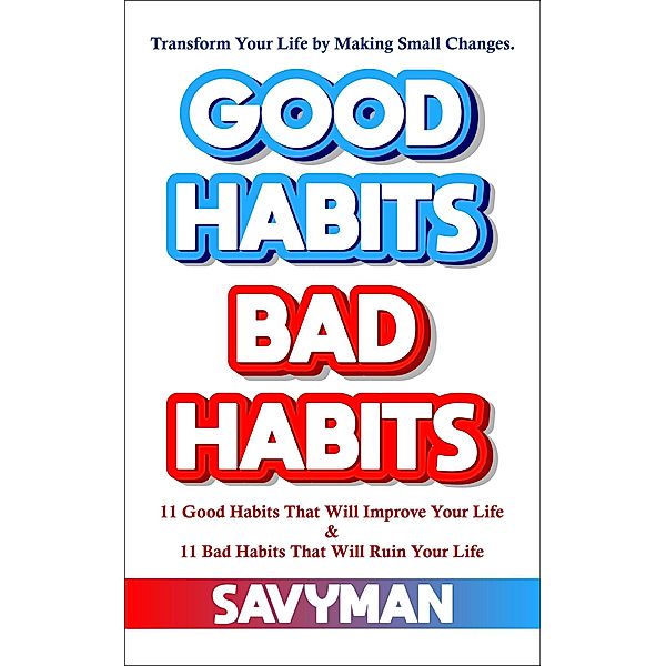 Good Habits Bad Habits, Savyman