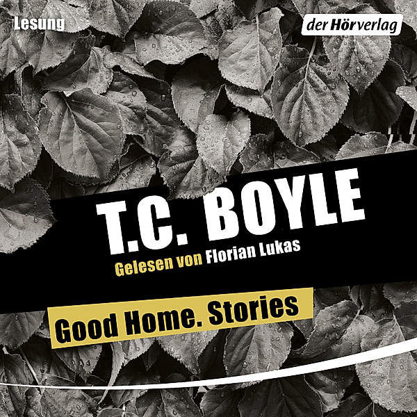 Good Home. Stories, T.c. Boyle