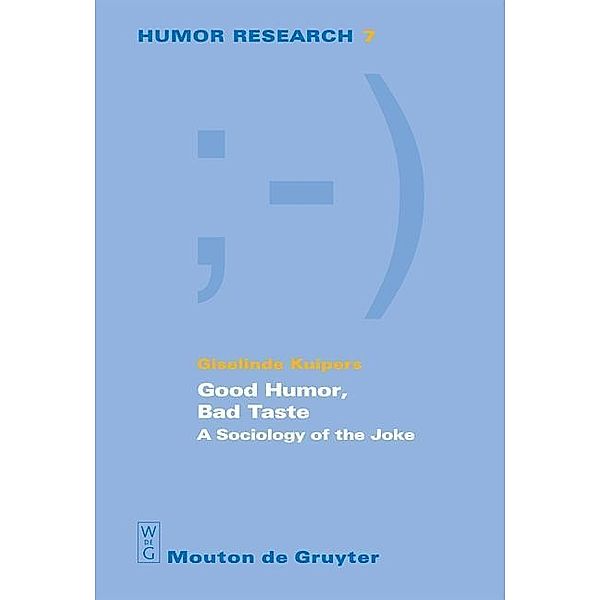 Good Humor, Bad Taste / Humor Research Bd.7, Giselinde Kuipers