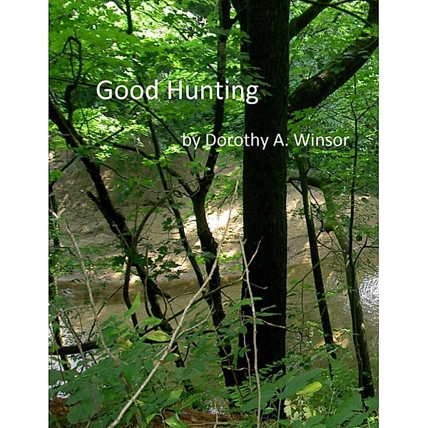 Good Hunting, Dorothy A. Winsor