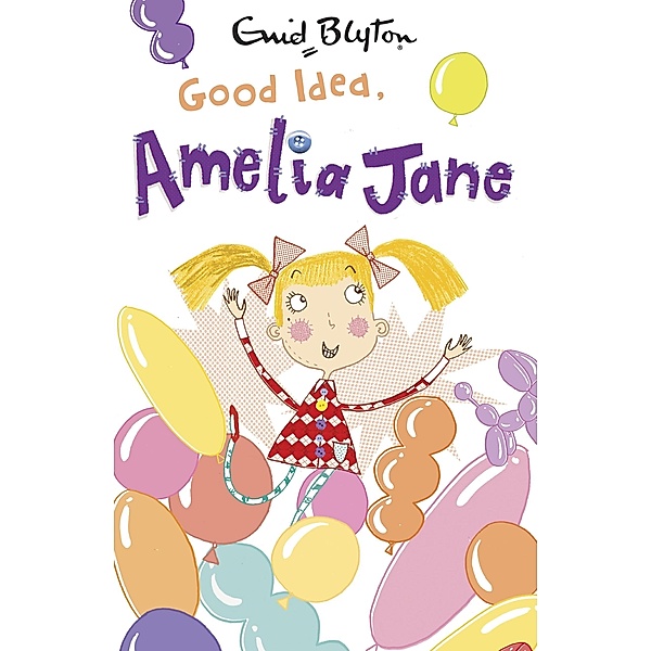 Good Idea, Amelia Jane! / Amelia Jane Bd.5, Enid Blyton
