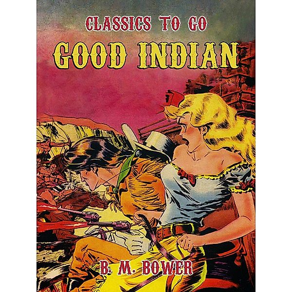 Good Indian, B. M. Bower