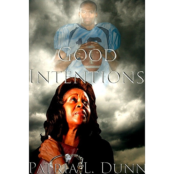 Good Intentions, Patria L. Dunn
