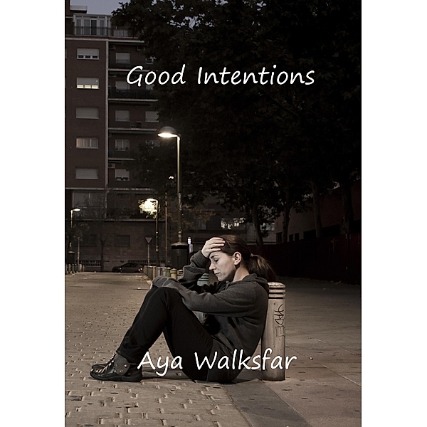 Good Intentions, Aya Walksfar
