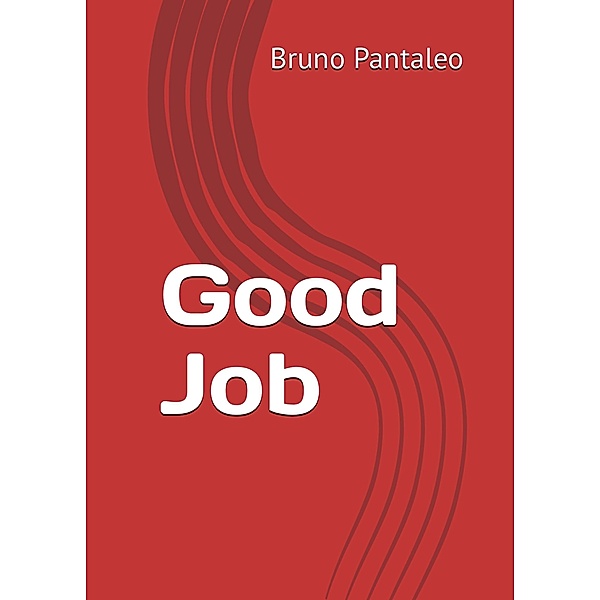 Good Job, Bruno Pantaleo