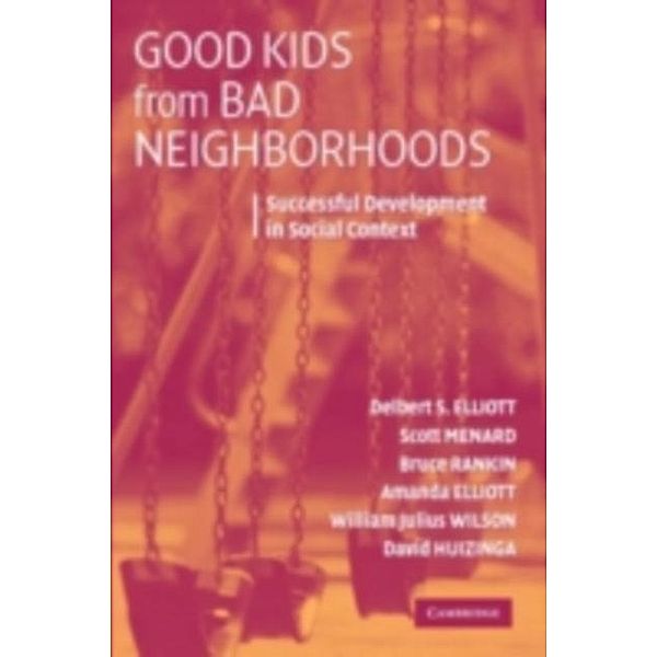 Good Kids from Bad Neighborhoods, Delbert S. Elliott