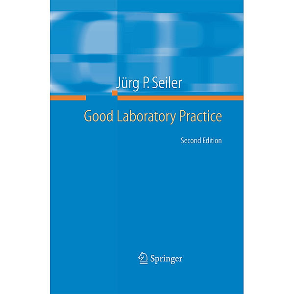 Good Laboratory Practice, Jürg P. Seiler