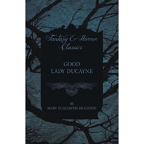 Good Lady Ducayne / White Press, Mary Elizabeth Braddon