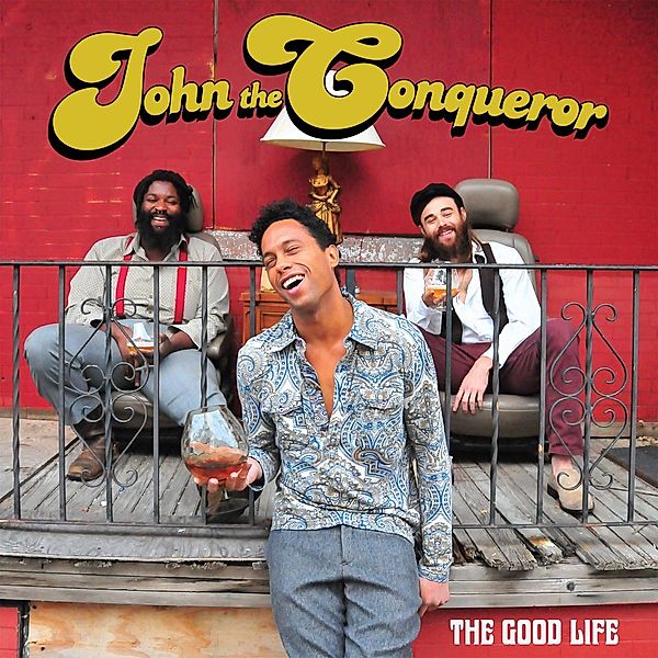 Good Life, John The Conqueror