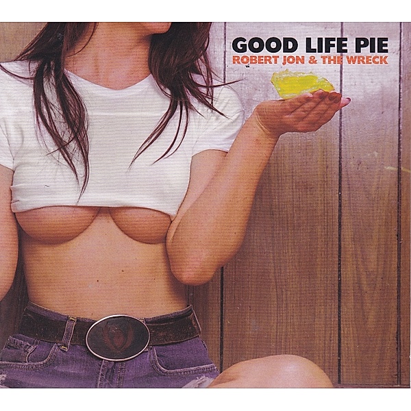 Good Life Pie (140g Lp) (Vinyl), Robert Jon & The Wreck