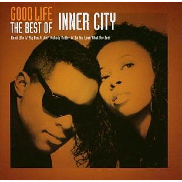 Good Life:The Best Of Inner City, Inner City