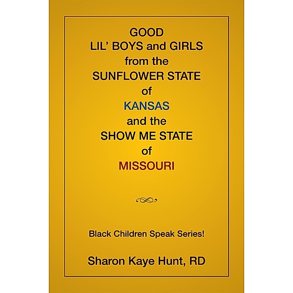 Good Lil' Boys and Girls from the Sunflower State of Kansas and the Show Me State of Missouri, Sharon Kaye Hunt