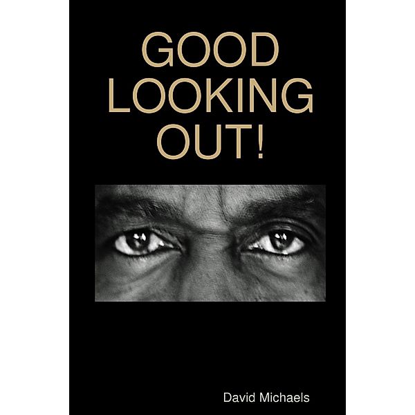 Good Looking Out!, David Michaels