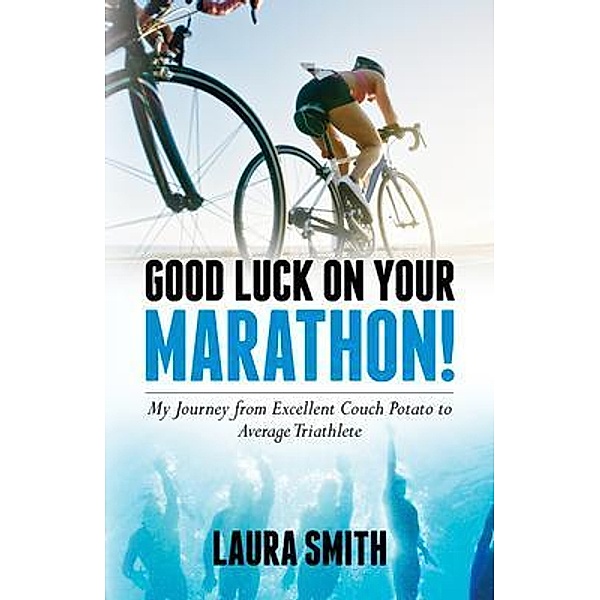 Good Luck on Your Marathon!, Laura Smith