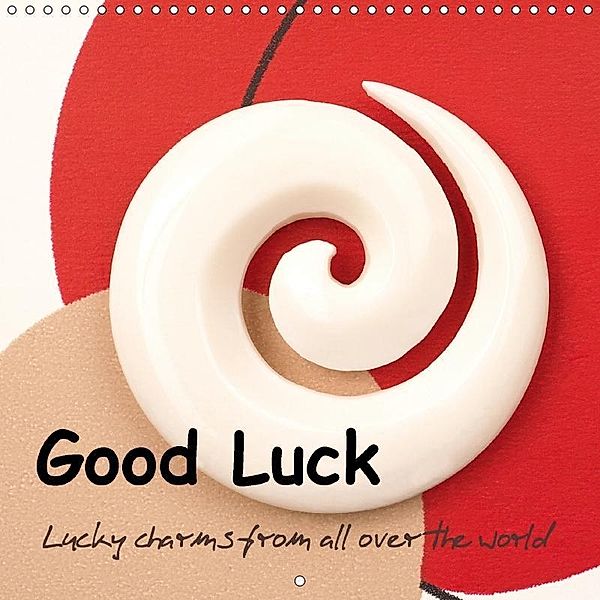 Good Luck (Wall Calendar 2018 300 × 300 mm Square), Beate Gube