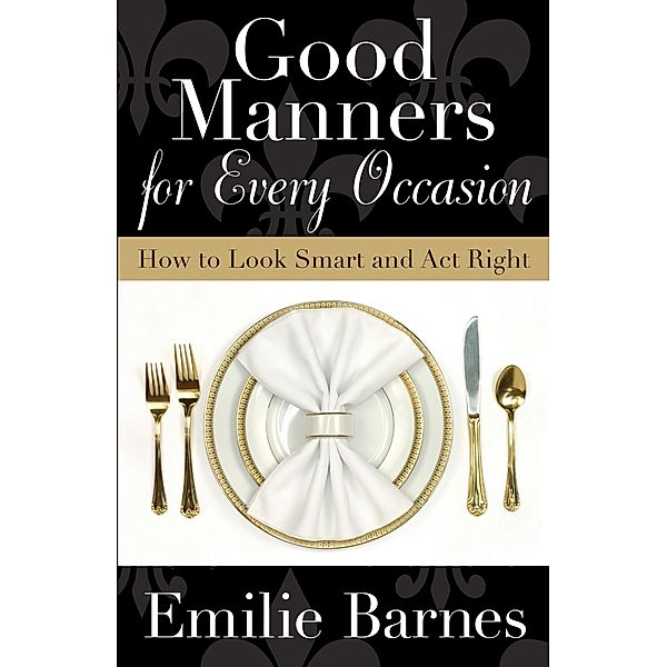 Good Manners for Every Occasion / Harvest House Publishers, Emilie Barnes