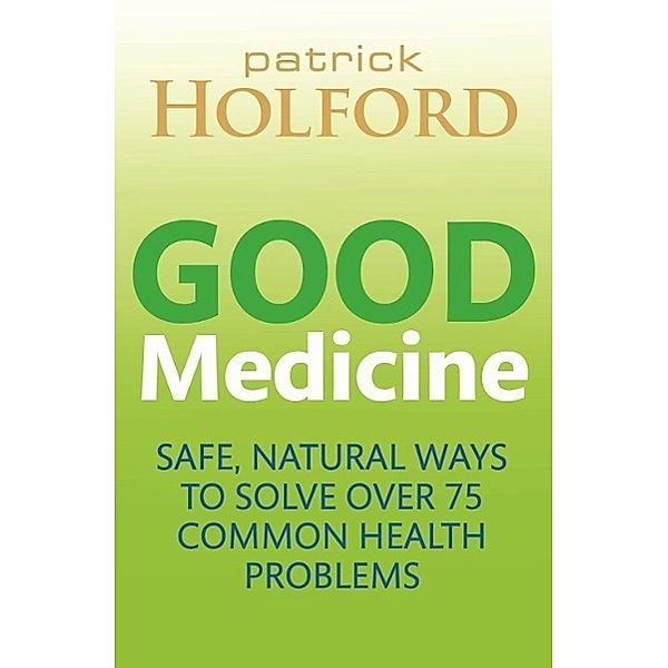 Good Medicine, Patrick Holford