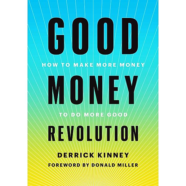 Good Money Revolution, Derrick Kinney