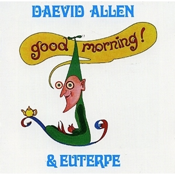 Good Morning!, Daevid Allen