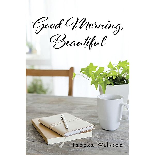 Good Morning, Beautiful, Taneka Walston