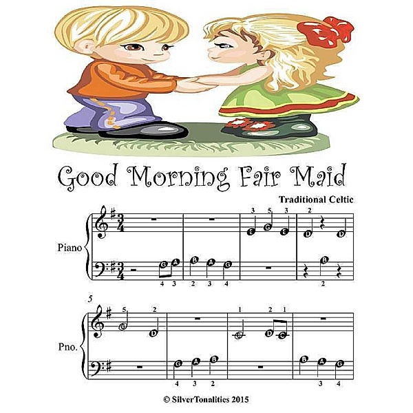 Good Morning Fair Maid - Beginner Tots Piano Sheet Music, Silver Tonalities
