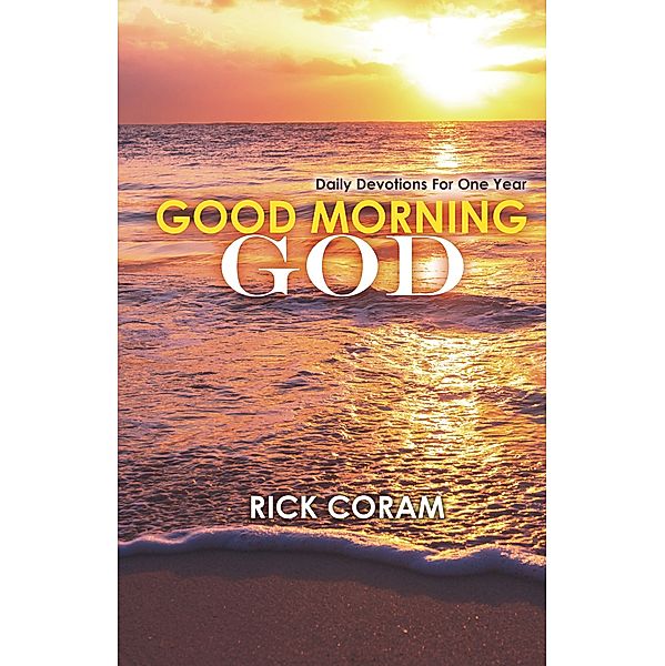 Good Morning God, Rick Coram