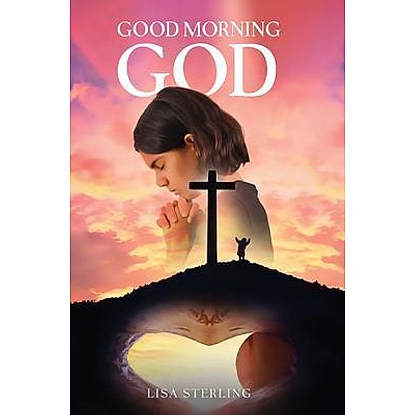 Good Morning, God, Lisa Sterling