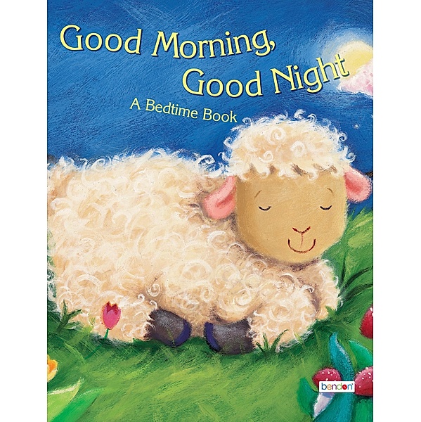 Good Morning, Good Night / Classic Children's Storybooks Bd.41, Annie Alexander