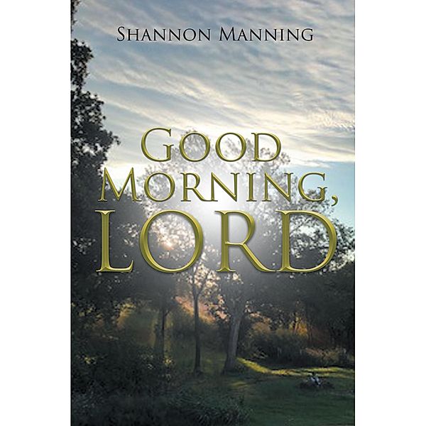 Good Morning, Lord, Shannon Manning