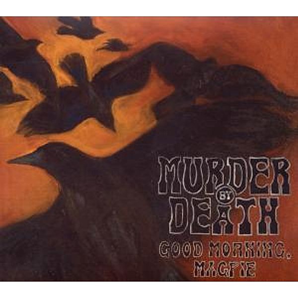 Good Morning,Magpie, Murder By Death