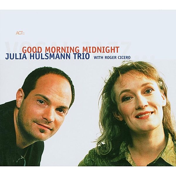 Good Morning Midnight, Julia Hülsmann Trio & Cicero Roger