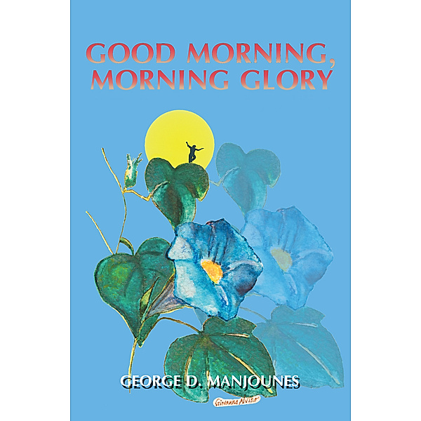 Good Morning, Morning Glory, George D. Manjounes