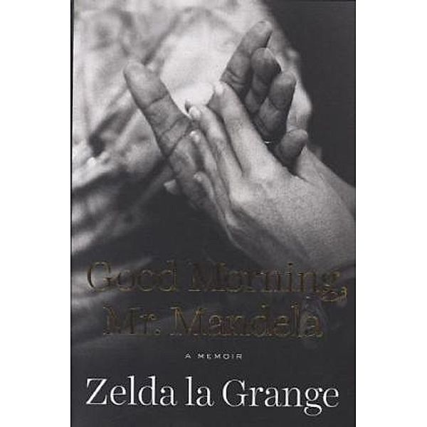 Good Morning, Mr Mandela, Zelda la Grange