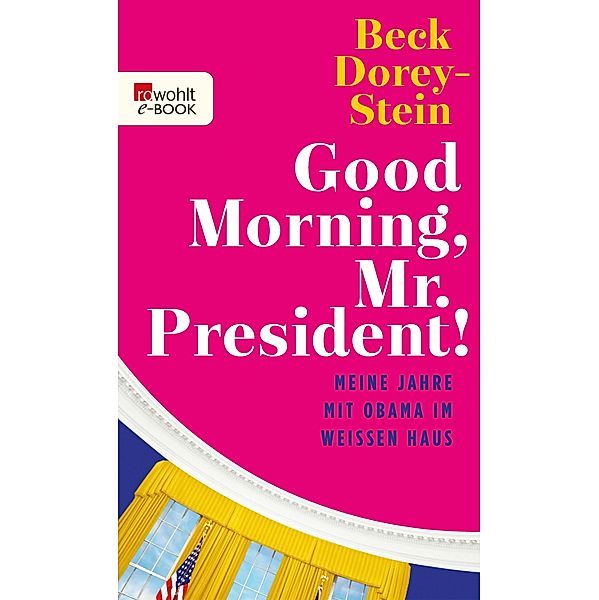Good Morning, Mr. President!, Beck Dorey-Stein