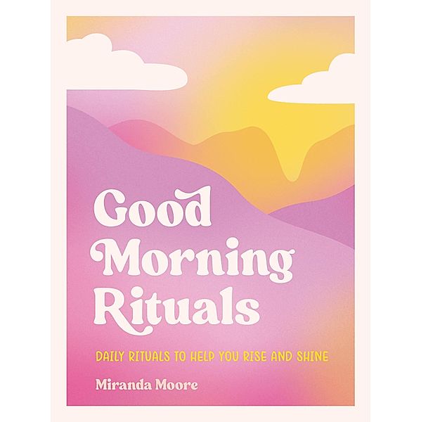 Good Morning Rituals, Miranda Moore