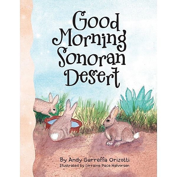 Good Morning Sonoran Desert, Andy Garreffa Orizotti