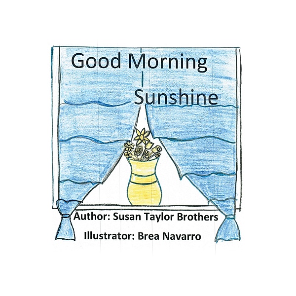 Good Morning Sunshine, Susan Taylor Brothers