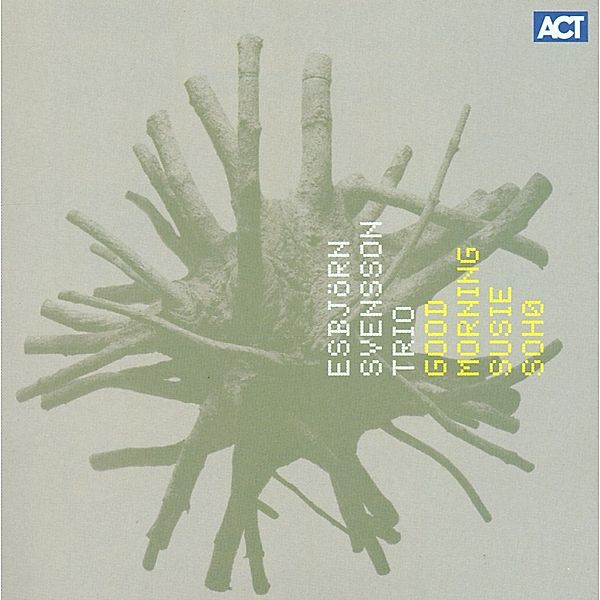 Good Morning Susie Soho, e.s.t.-Esbjörn Svensson Trio