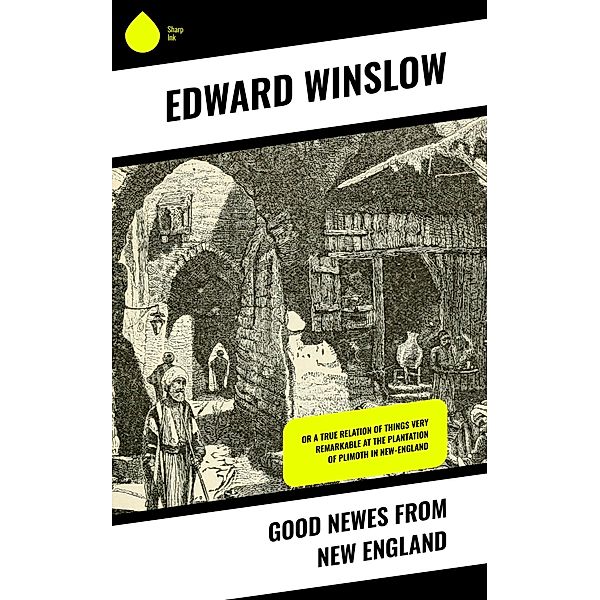 Good Newes from New England, Edward Winslow
