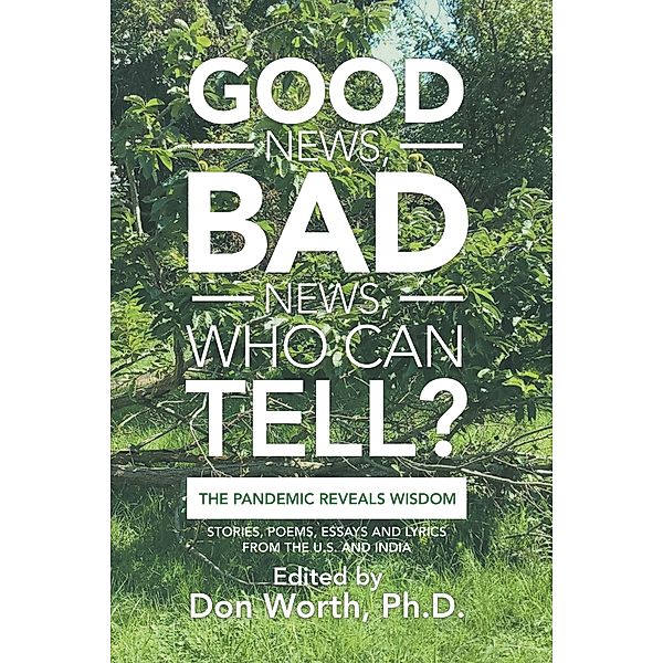 Good News, Bad News, Who Can Tell?, Don Worth Ph. D.