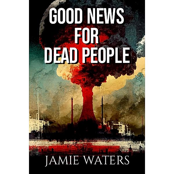 Good News For Dead People, Jamie Waters