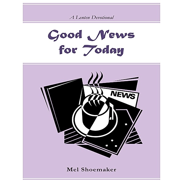 Good News for Today, Mel Shoemaker