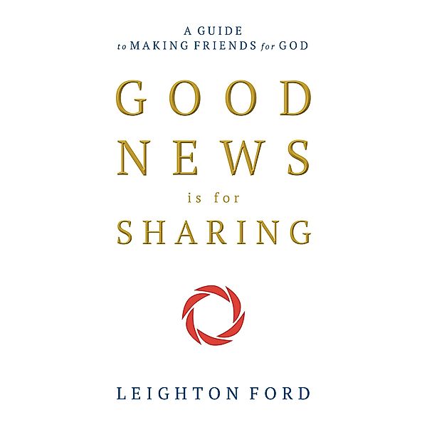 Good News is For Sharing, Leighton Ford