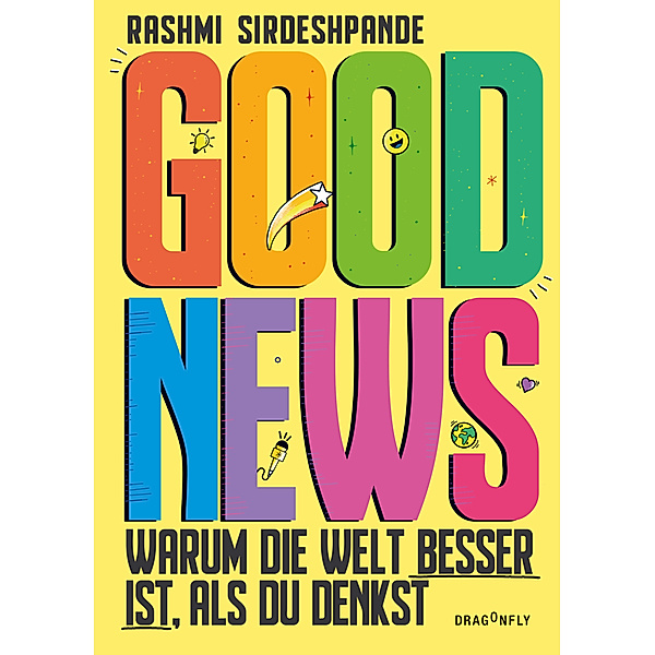 Good News - Warum die Welt besser ist, als du denkst, Rashmi Sirdeshpande