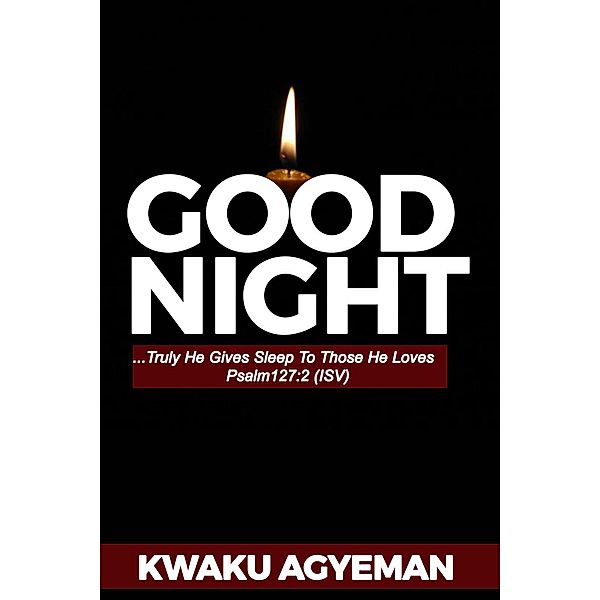Good Night, Kwaku Agyeman