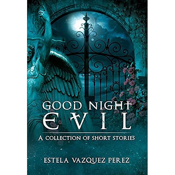 Good Night Evil, Estela Vazquez Perez