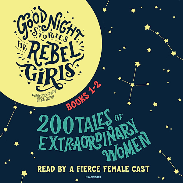 Good Night Stories for Rebel Girls - 1-2 - Good Night Stories for Rebel Girls.Tl.1-2, Francesca Cavallo, Elena Favilli